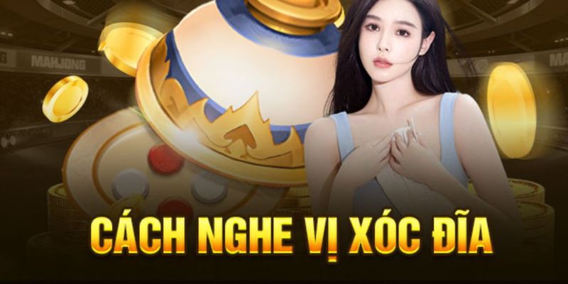 Cách nghe vị xóc đĩa qua cầu